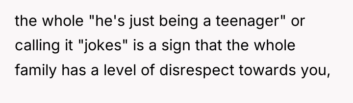 the whole "he's just being a teenager" or calling it...