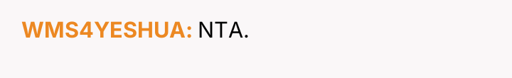 WMS4YESHUA NTA.