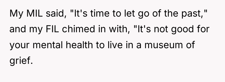 My MIL said, "It's time to let go of the...