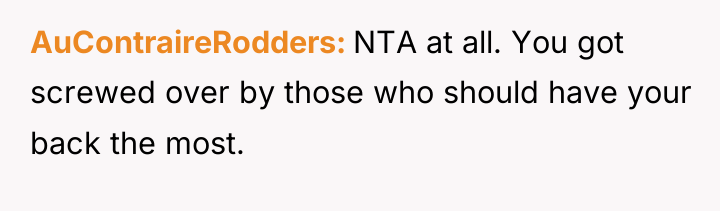 AuContraireRodders NTA at all. You got screwed over by those...