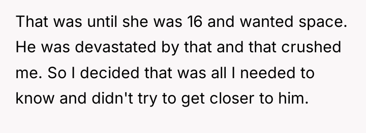 That was until she was 16 and wanted space. He...