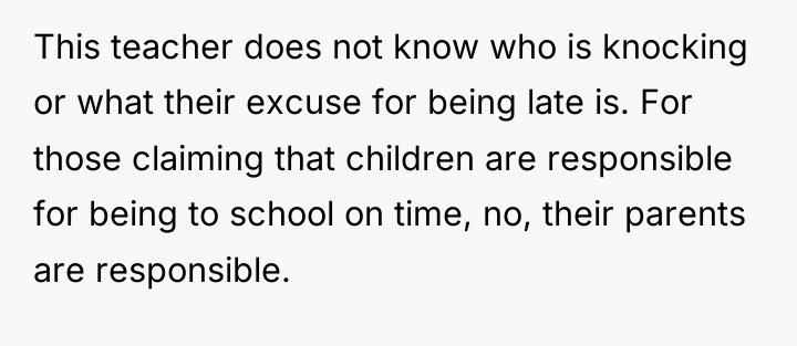 This teacher does not know who is knocking or what...