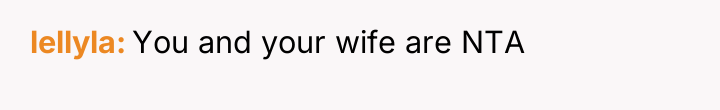 lellyla You and your wife are NTA