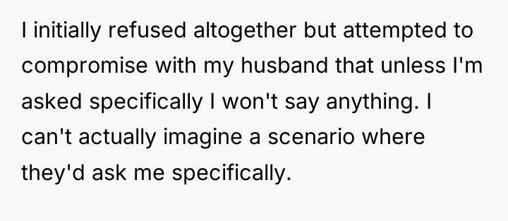 I initially refused altogether but attempted to compromise with my...