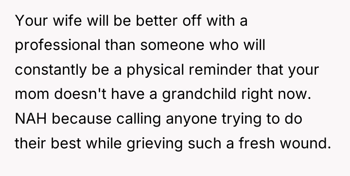Your wife will be better off with a professional than...