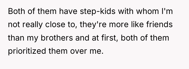 Both of them have step-kids with whom I'm not really...