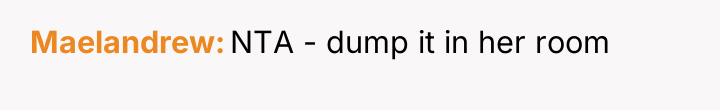 Maelandrew NTA - dump it in her room