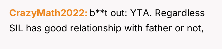 CrazyMath2022 b**t out: YTA. Regardless SIL has good relationship with...