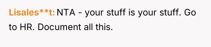 Lisales**t NTA - your stuff is your stuff. Go to...