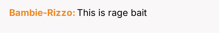 Bambie-Rizzo This is rage bait
