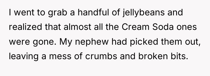 I went to grab a handful of jellybeans and realized...