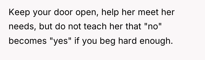Keep your door open, help her meet her needs, but...