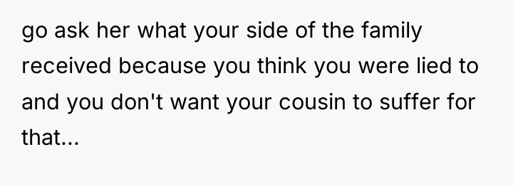 go ask her what your side of the family received...