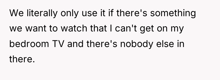 We literally only use it if there's something we want...
