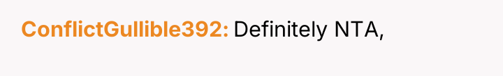 ConflictGullible392 Definitely NTA,