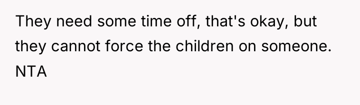 They need some time off, that's okay, but they cannot...