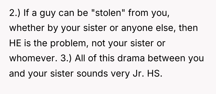 2.) If a guy can be "stolen" from you, whether...