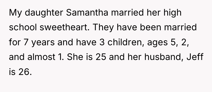 My daughter Samantha married her high school sweetheart. They have...