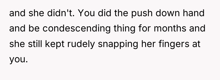 and she didn't. You did the push down hand and...