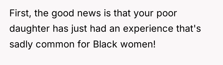 First, the good news is that your poor daughter has...