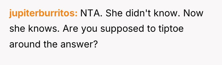 jupiterburritos NTA. She didn't know. Now she knows. Are you...