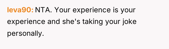 leva90 NTA. Your experience is your experience and she's taking...