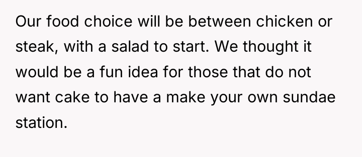 Our food choice will be between chicken or steak, with...