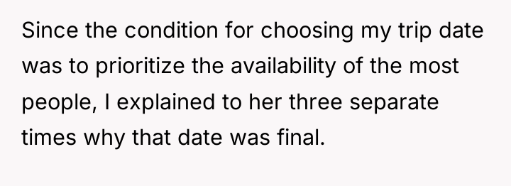 Since the condition for choosing my trip date was to...
