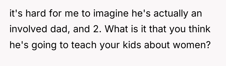 it's hard for me to imagine he's actually an involved...