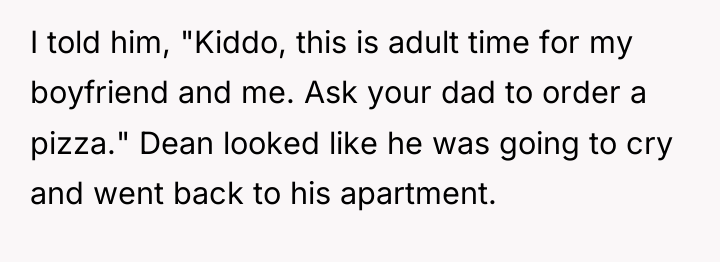 I told him, "Kiddo, this is adult time for my...
