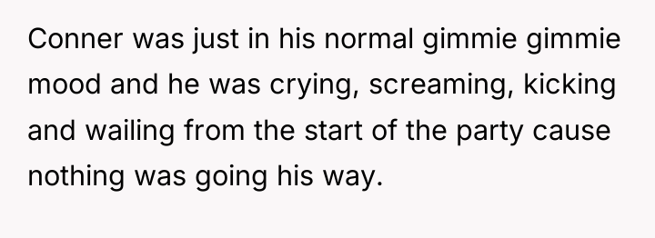 Conner was just in his normal gimmie gimmie mood and...
