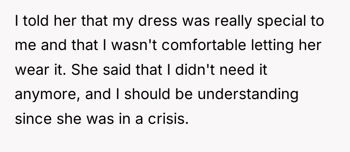 I told her that my dress was really special to...