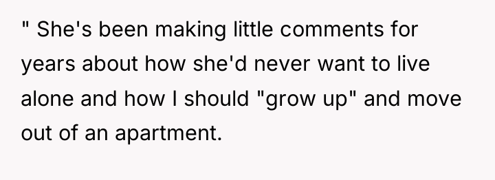 " She's been making little comments for years about how...