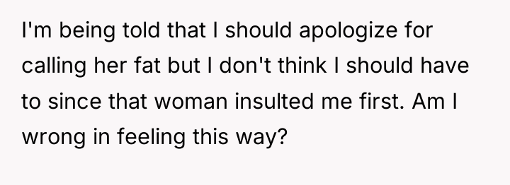 I'm being told that I should apologize for calling her...