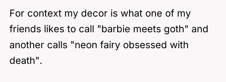 For context my decor is what one of my friends...