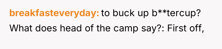 breakfasteveryday to buck up b**tercup? What does head of the...