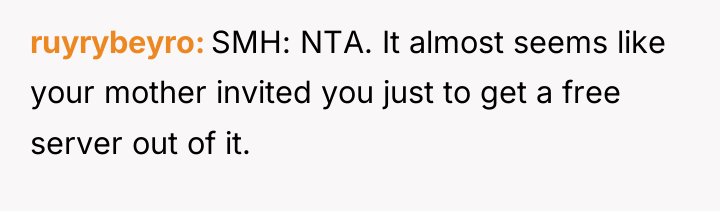 ruyrybeyro SMH: NTA. It almost seems like your mother invited...