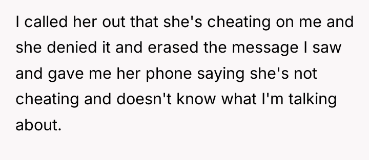 I called her out that she's cheating on me and...