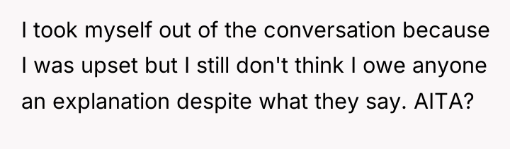 I took myself out of the conversation because I was...