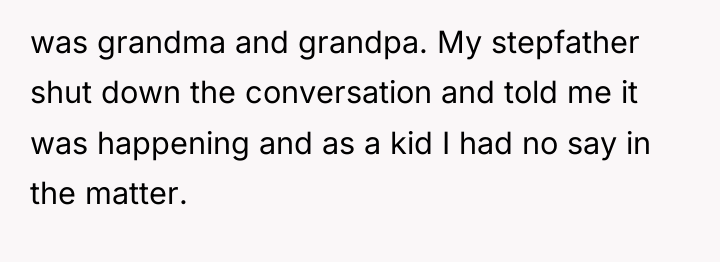was grandma and grandpa. My stepfather shut down the conversation...