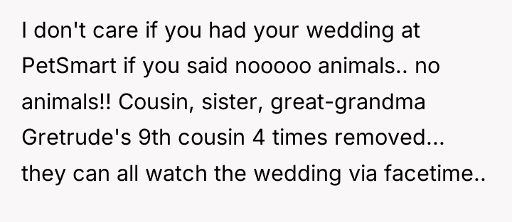 I don't care if you had your wedding at PetSmart...