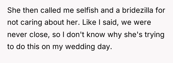 She then called me selfish and a bridezilla for not...