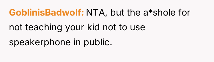 GoblinisBadwolf NTA, but the a*shole for not teaching your kid...