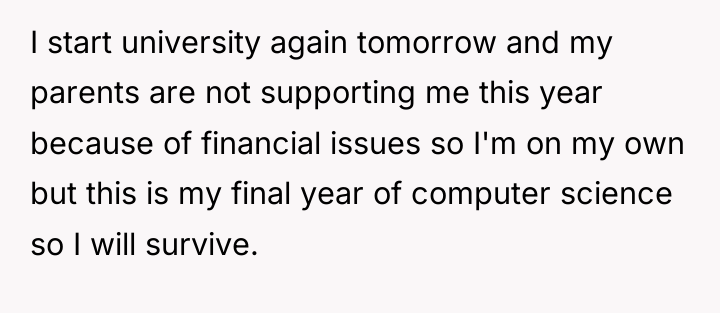 I start university again tomorrow and my parents are not...