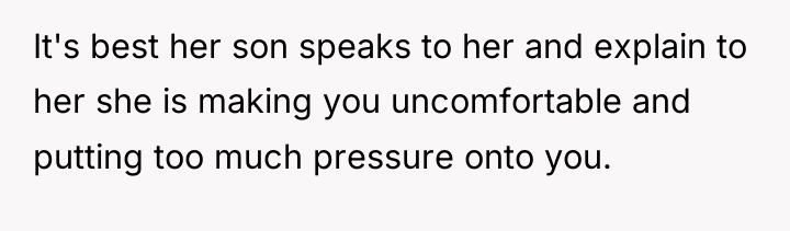 It's best her son speaks to her and explain to...