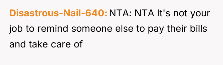 Disastrous-Nail-640 NTA: NTA It's not your job to remind someone...