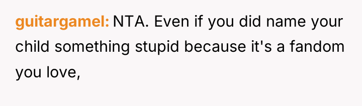 guitargamel NTA. Even if you did name your child something...