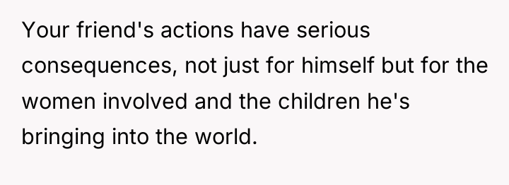 Your friend's actions have serious consequences, not just for himself...