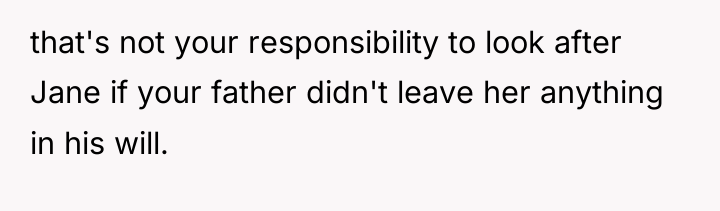 that's not your responsibility to look after Jane if your...