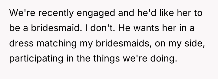 We're recently engaged and he'd like her to be a...